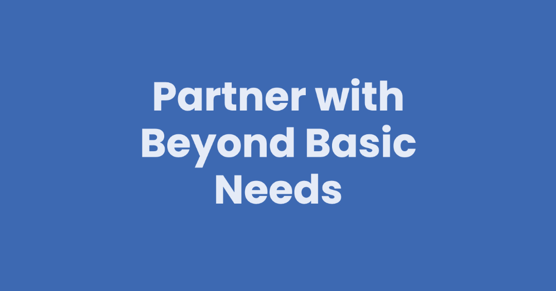 Partner with Beyond Basic Needs