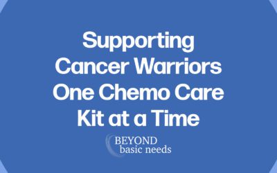 Beyond Basic Needs: Supporting Cancer Warriors One Chemo Care Kit at a Time