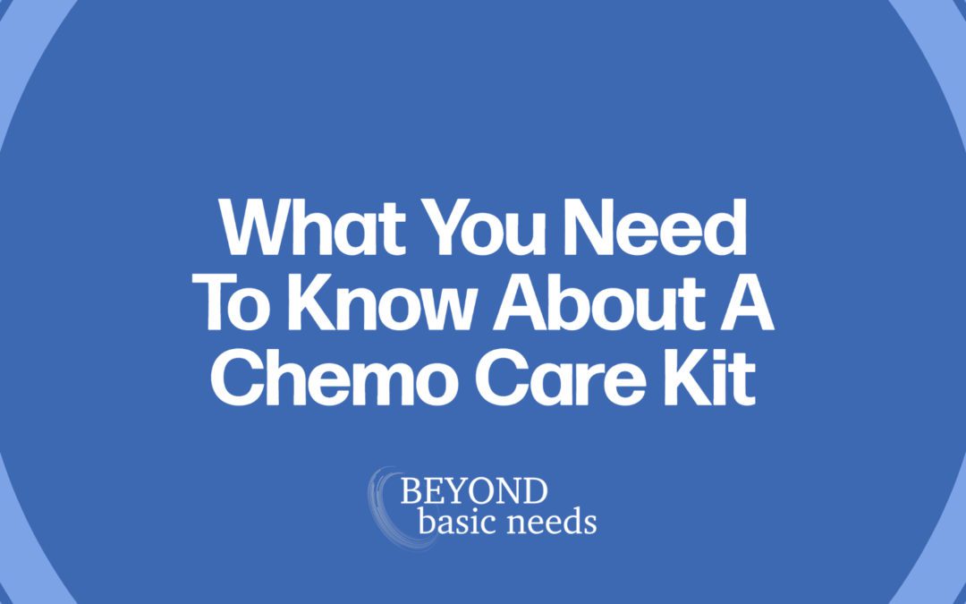 What You Need To Know About A Chemo Care Kit