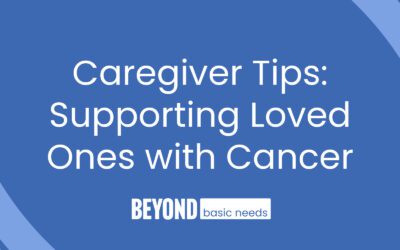 What Every Caregiver Should Know About Supporting a Loved One with Cancer