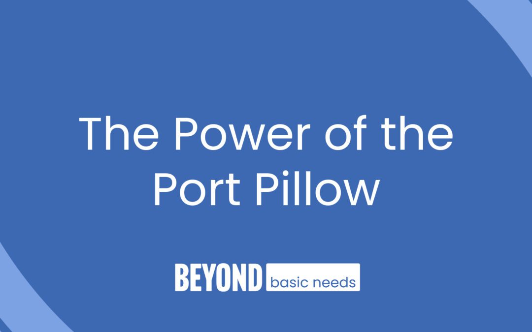 The Power of the Port Pillow: The Heart of Beyond Basic Needs Chemo Care Kits