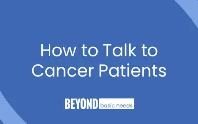 How to Talk to Cancer Patients: What to Say and What to Avoid