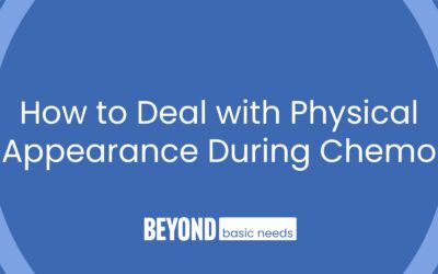 How to Deal with Physical Appearance During Chemo