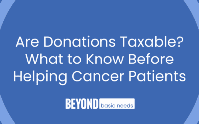 Are Donations Taxable? What to Know Before Helping Cancer Patients