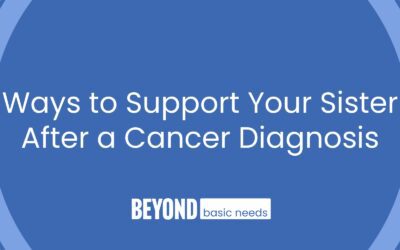 Ways to Support Your Sister After a Cancer Diagnosis